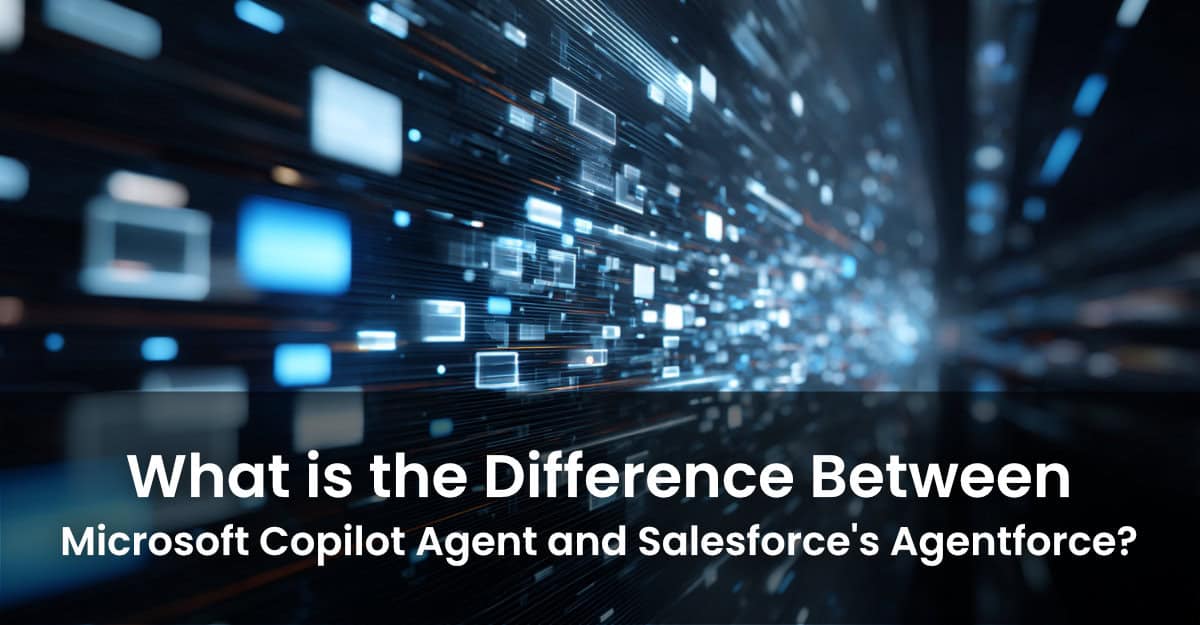 What is the Difference Between Microsoft Copilot Agent and Salesforce's Agentforce?