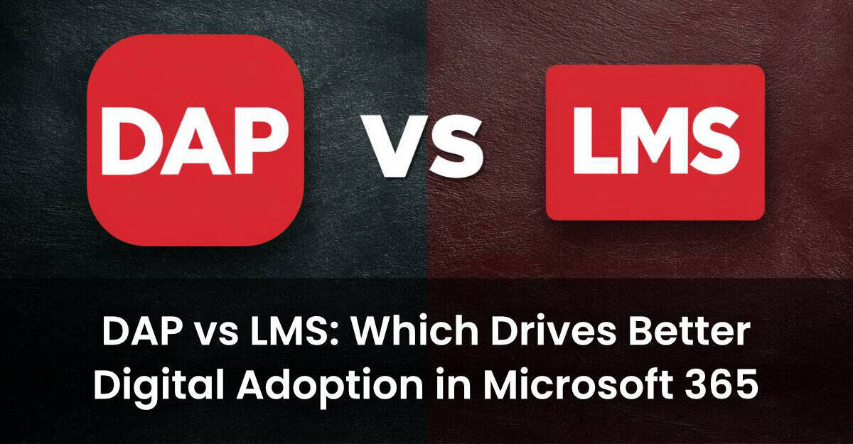 DAP vs LMS: Which Drives Better Digital Adoption in Microsoft 365