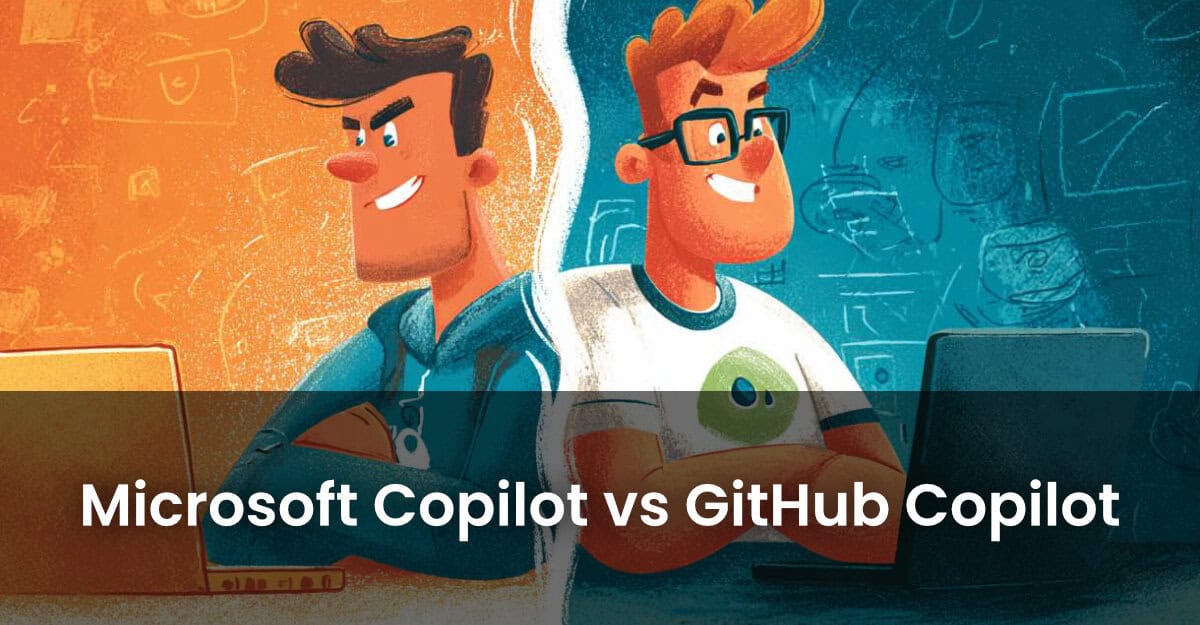 Microsoft Copilot vs GitHub Copilot