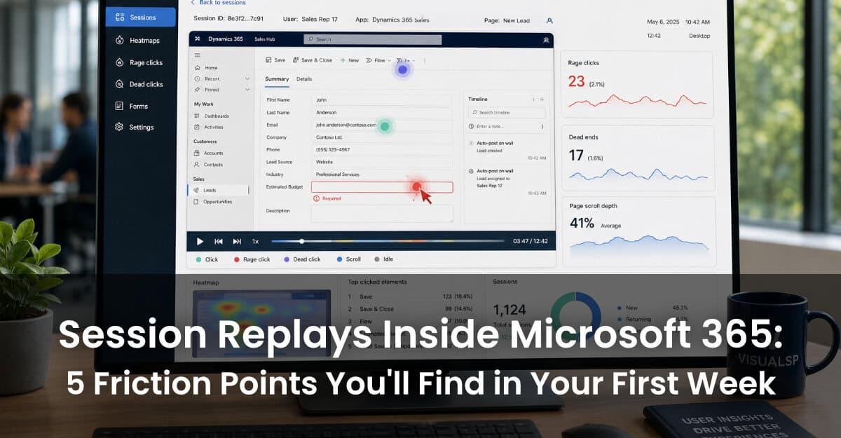 Session Replays Inside Microsoft 365: 5 Friction Points You'll Find in Your First Week