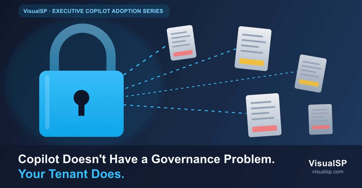 Copilot Doesn't Have a Governance Problem. Your Tenant Does.